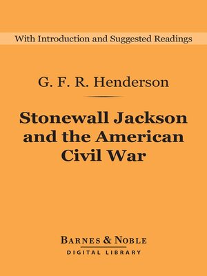 cover image of Stonewall Jackson and the American Civil War (Barnes & Noble Digital Library)